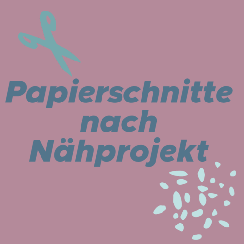 Papierschnitte nach Nähprojekt